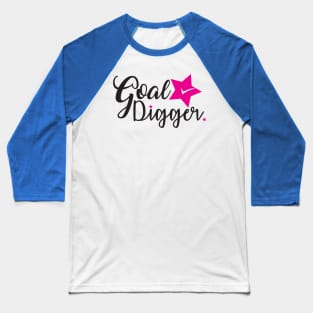 Goal Digger! Baseball T-Shirt